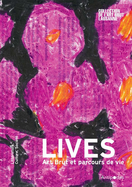 Ouvrage &quot;LIVES - Art Brut et parcours de vie&quot;